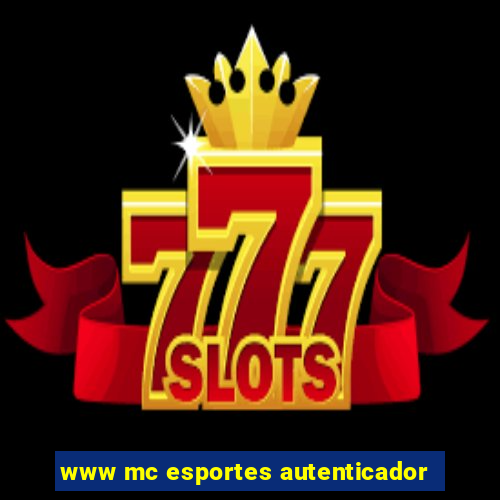 www mc esportes autenticador